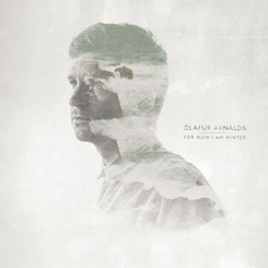 Olafur Arnalds For Now I Am Winter